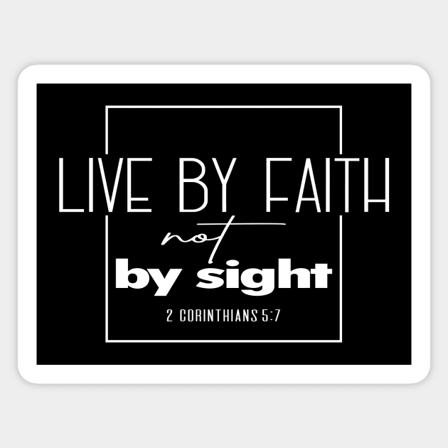 Live by Faith Not By Sight - 2 Corinthians 5:7 | Bible Quotes Sticker by Hoomie Apparel